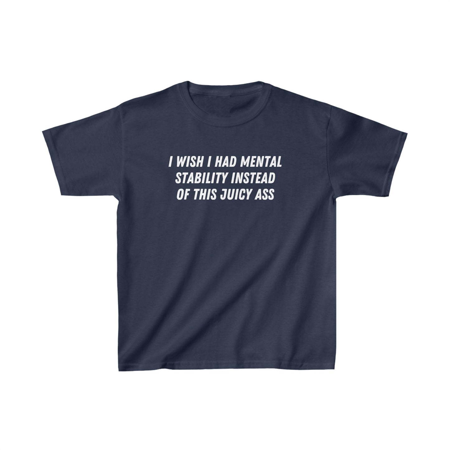 'I WISH I HAD MENTAL STABILITY' BABY TEE