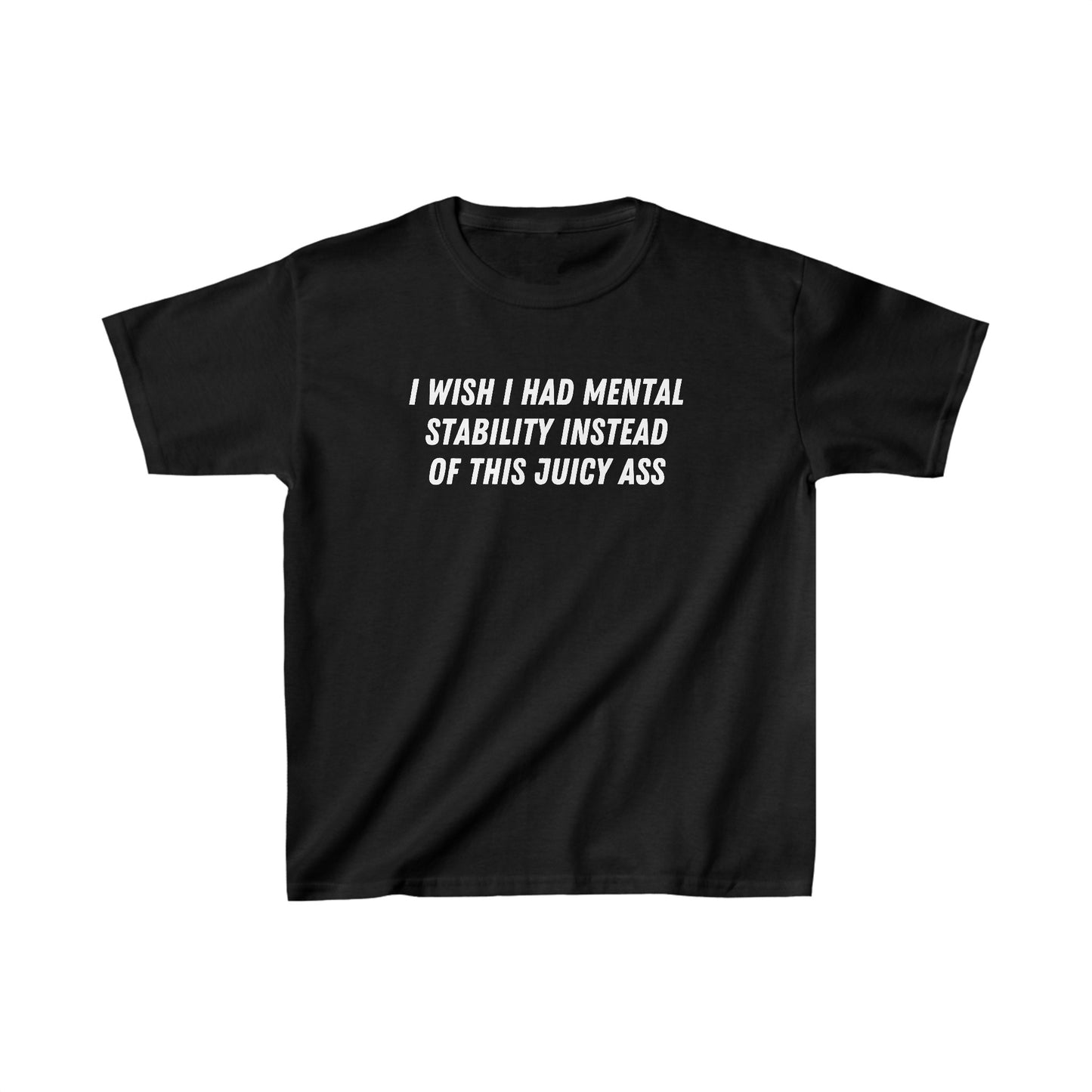 'I WISH I HAD MENTAL STABILITY' BABY TEE