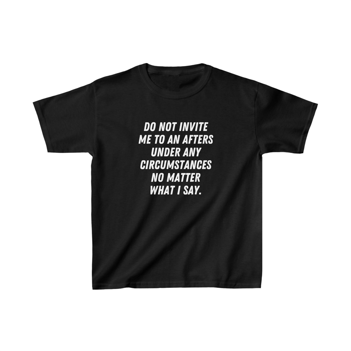 'DO NOT INVITE ME TO AN AFTERS' BABY TEE