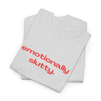 'EMOTIONALLY SLUTTY' CLASSIC TEE