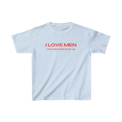 'I LOVE MEN WHO SHUT THE FUCK UP' BABY TEE