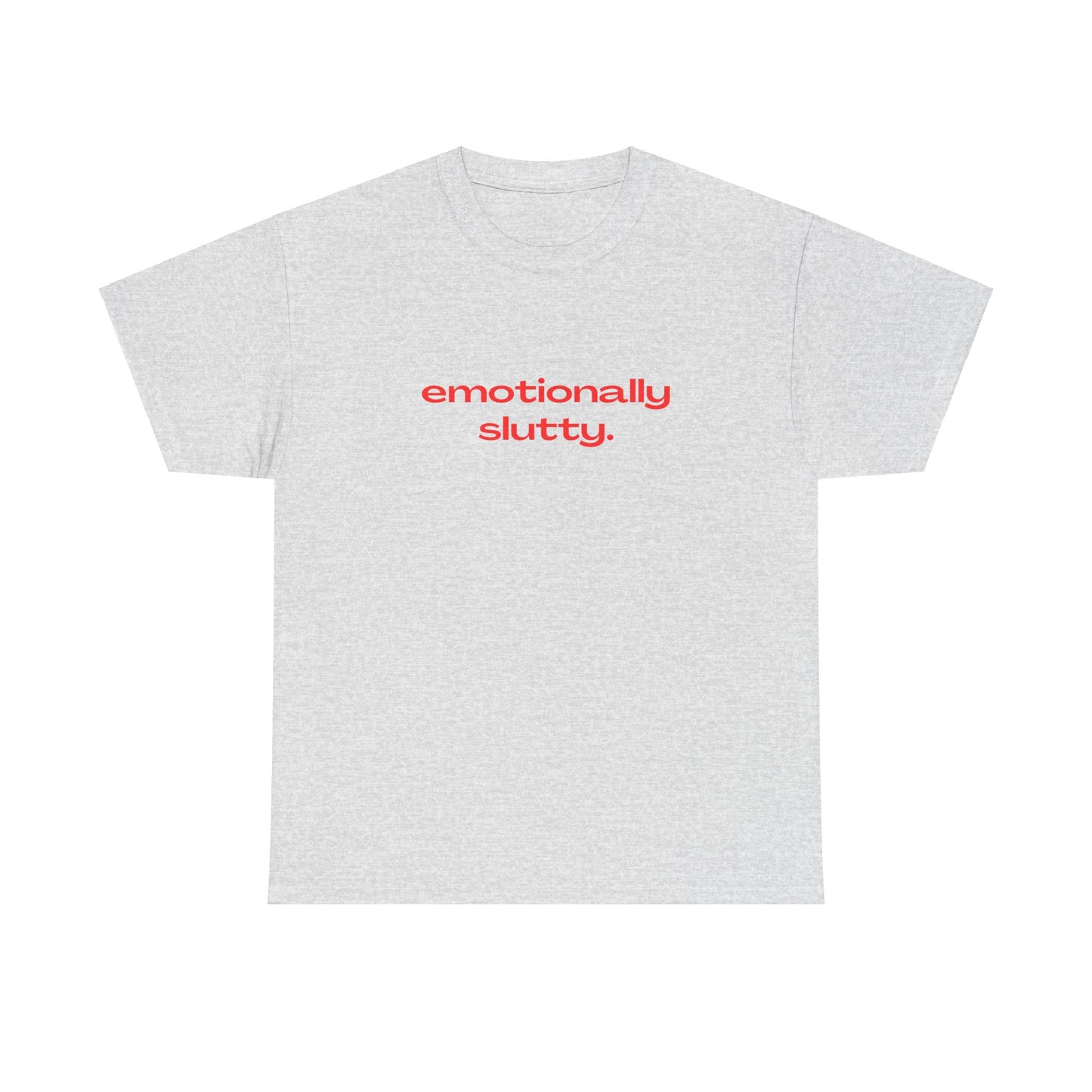 'EMOTIONALLY SLUTTY' CLASSIC TEE