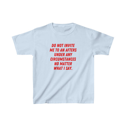 'DO NOT INVITE ME TO AN AFTERS' BABY TEE