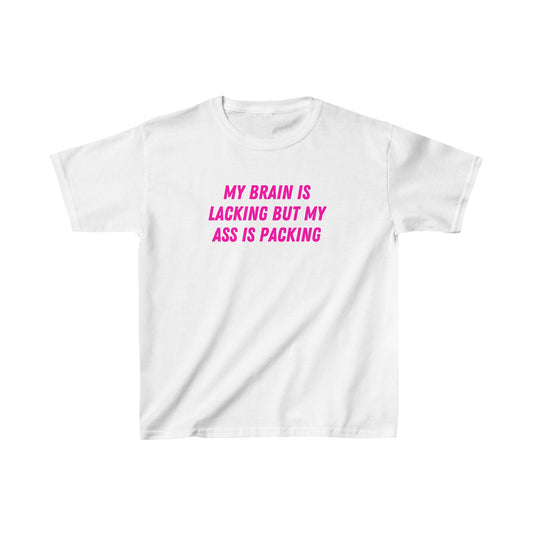 'My Brain Is Lacking But My Ass Is Packing' Baby tee