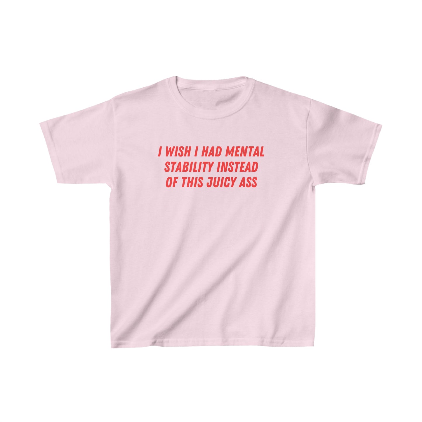 'I WISH I HAD MENTAL STABILITY' BABY TEE