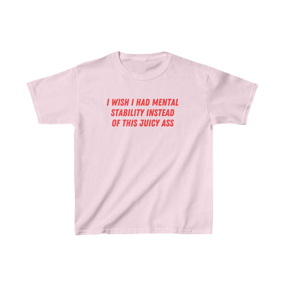 'I WISH I HAD MENTAL STABILITY' BABY TEE