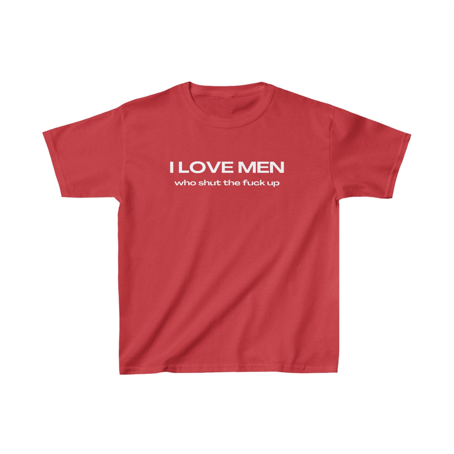 'I LOVE MEN WHO SHUT THE FUCK UP' BABY TEE