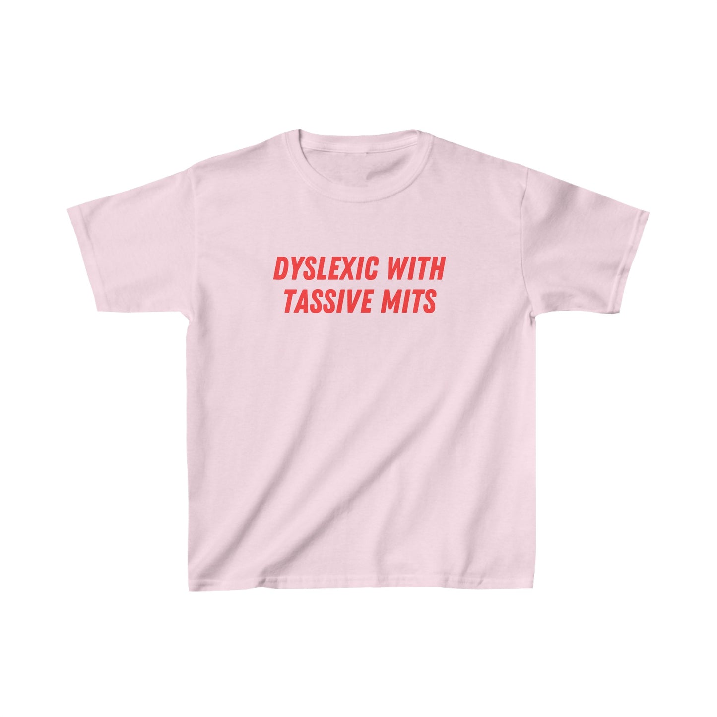 "DYSLEXIC WITH TASSIVE MITS" BABY TEE