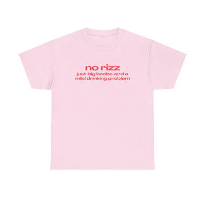 'NO RIZZ JUST BIG BOOBS AND A MILD DRINKING PROBLEM' CLASSIC TEE