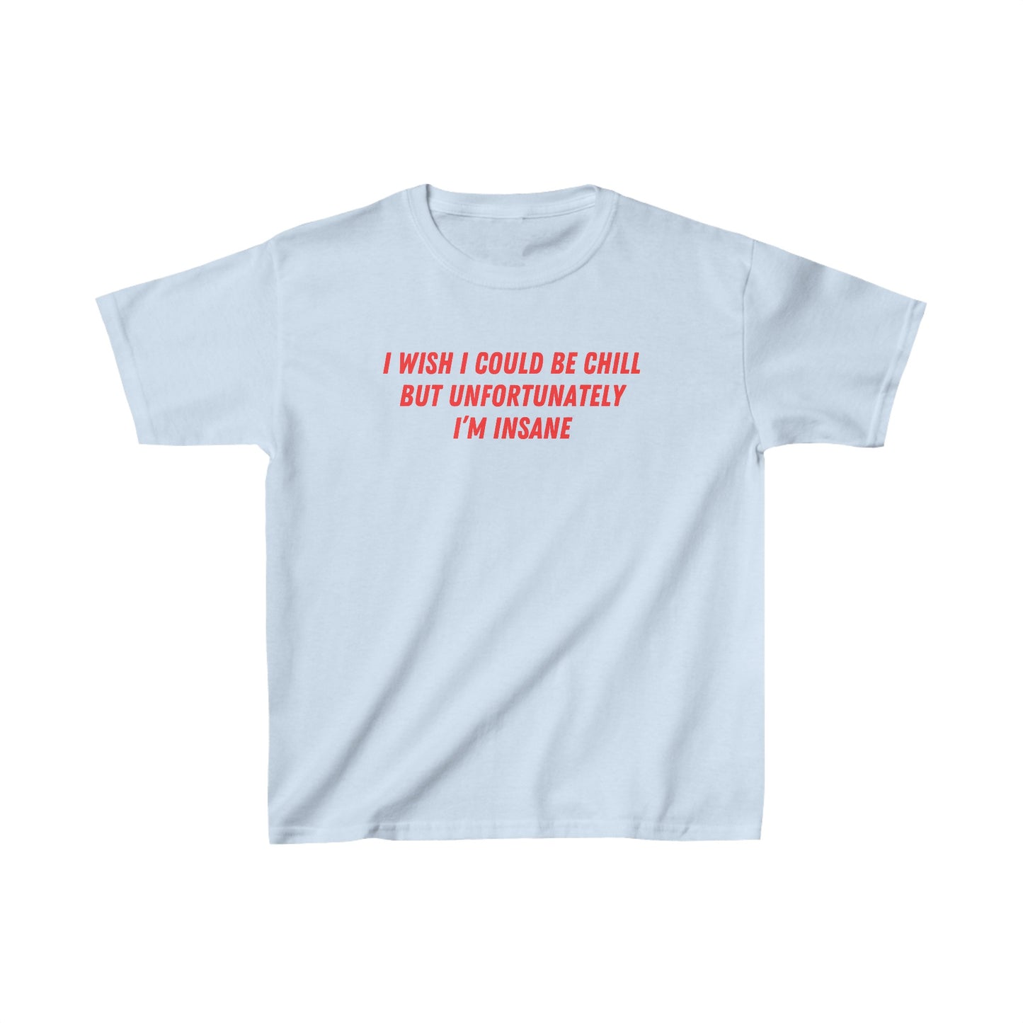 'I WISH I COULD BE CHILL' BABY TEE