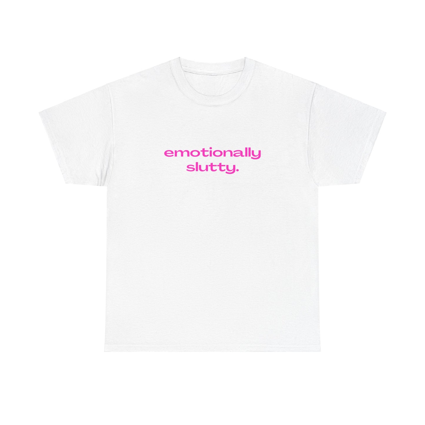 'EMOTIONALLY SLUTTY' CLASSIC TEE