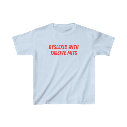 "DYSLEXIC WITH TASSIVE MITS" BABY TEE