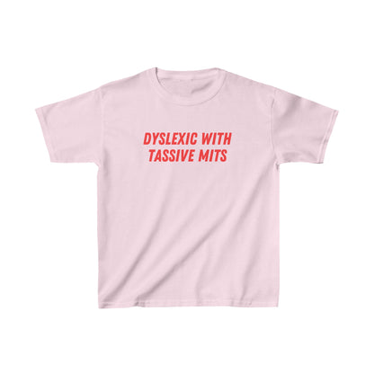 "DYSLEXIC WITH TASSIVE MITS" BABY TEE