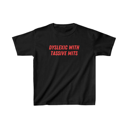 "DYSLEXIC WITH TASSIVE MITS" BABY TEE