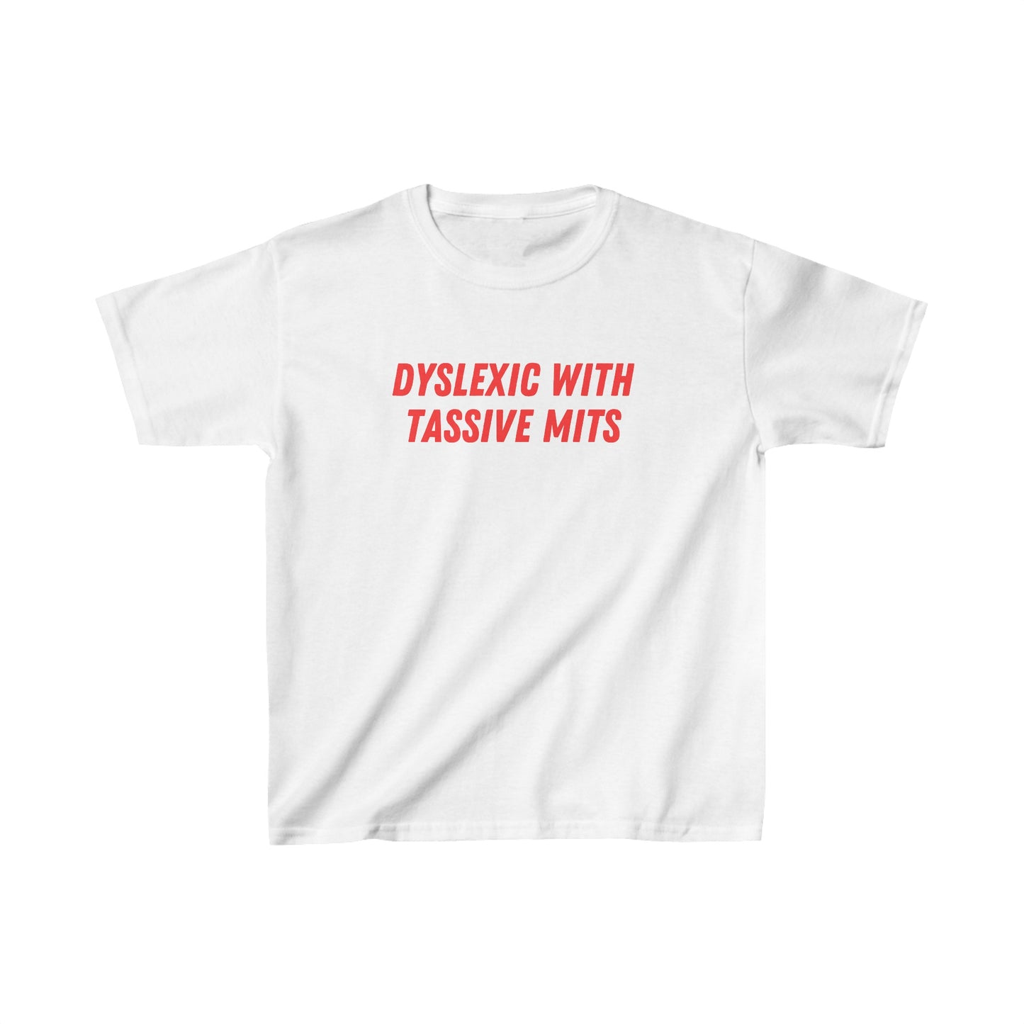 "DYSLEXIC WITH TASSIVE MITS" BABY TEE