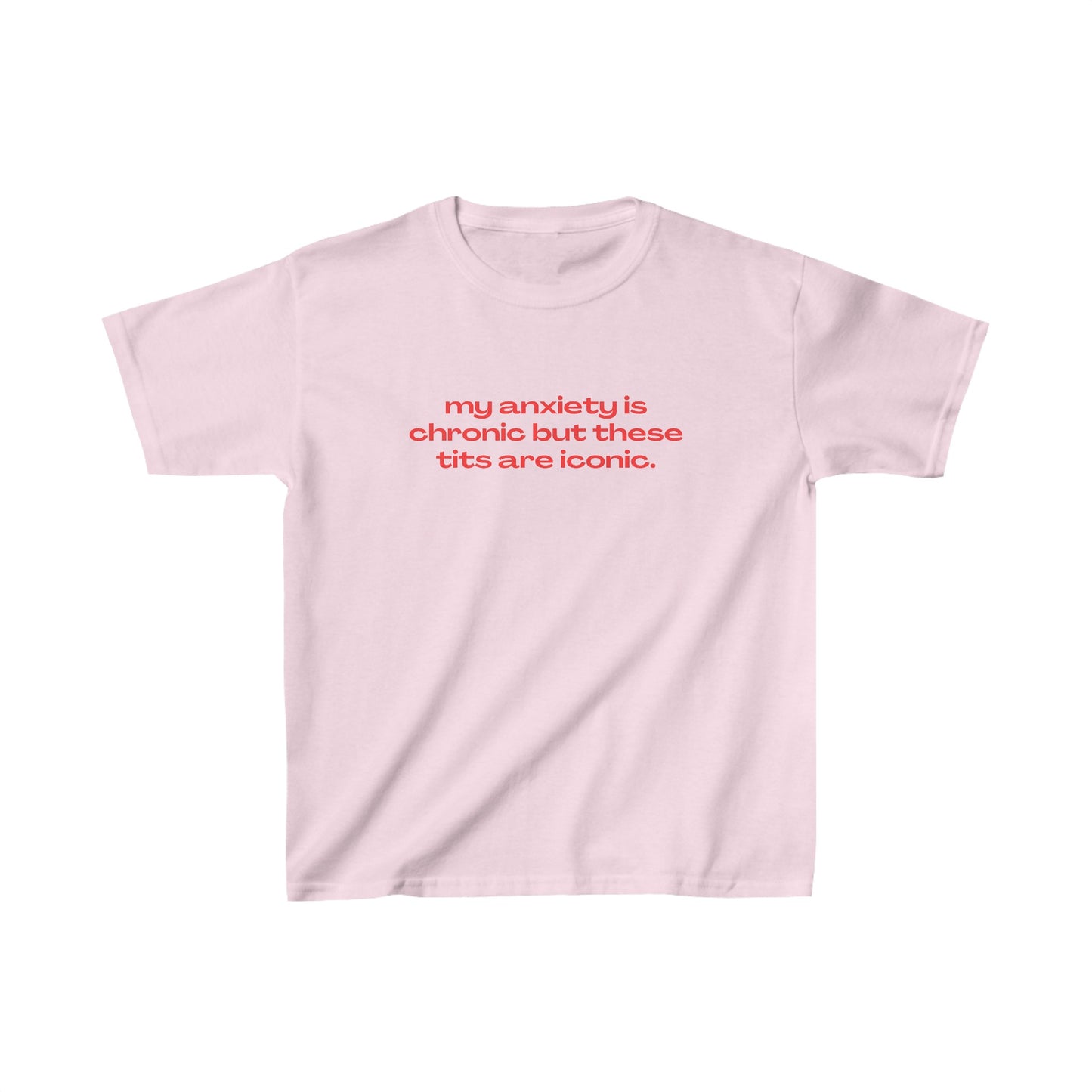 'My Anxiety Is Chronic But My Tits Are Iconic' Baby Tee