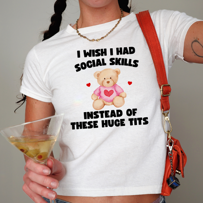 'I WISH I HAD SOCIAL SKILLS' BABY TEE